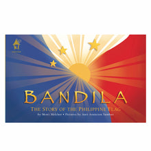Load image into Gallery viewer, BANDILA: The Story of the Philippine Flag