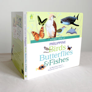 A First Look at Philippine BIRDS, BUTTERFLIES, FISHES (Board Book Edition)