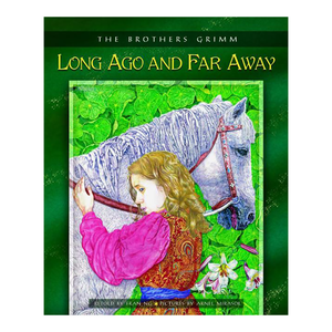 Long Ago & Far Away (The Brothers Grimm)